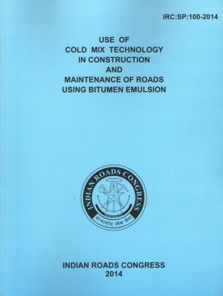 IRCSP100-2014*-Use-of-Cold-Mix-Technology-in-Construction-and-Maintenance-of-Roads-Using-Bitumen-Emu