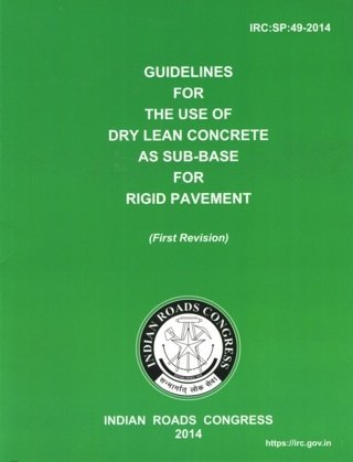 IRCSP49-2014*-Guidelines-for-the-Use-of-Dry-Lean-Concrete-as-Sub-base-for-Rigid-Pavement---1st-Revis