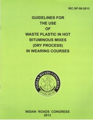 IRCSP98-2013*-Guidelines-for-the-use-of-Waste-Plastic-in-Hot-Bituminous-Mixes-(Dry-Process)-in-Weari
