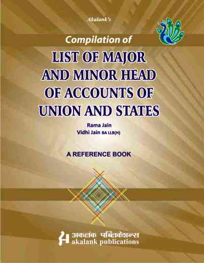 �Akalanks List of Major And Minor Heads Of Accounts Of Union And States A Reference Book